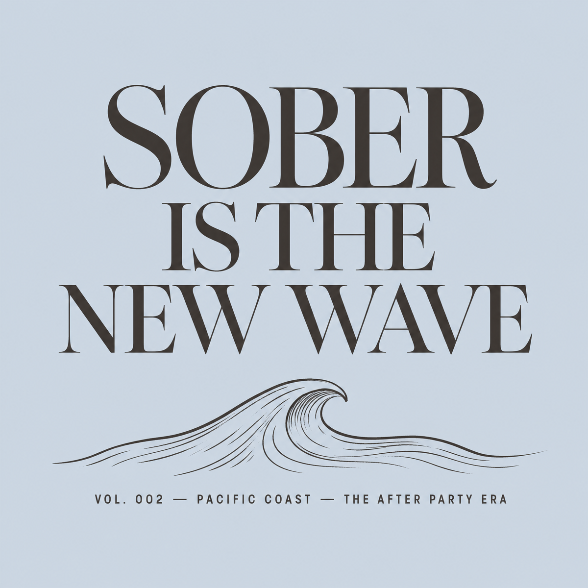 Sober Is the New Wave